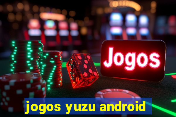 jogos yuzu android